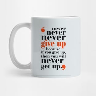 Never give up in your life Gym Motivational Quotes Mug